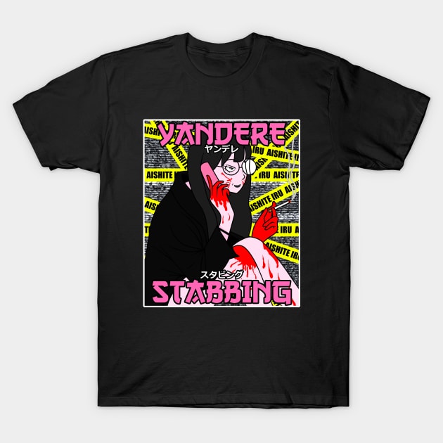 Yandere Stabbing Funny Psychotic Waifu Anime Girl T-Shirt by AnimeWeebZ